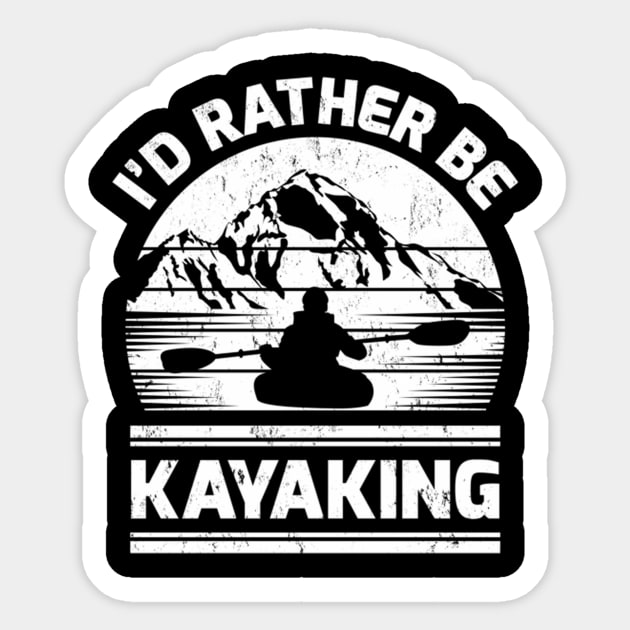 Kayak Paddle I'D Rather Be Kayaking Sticker by klei-nhanss